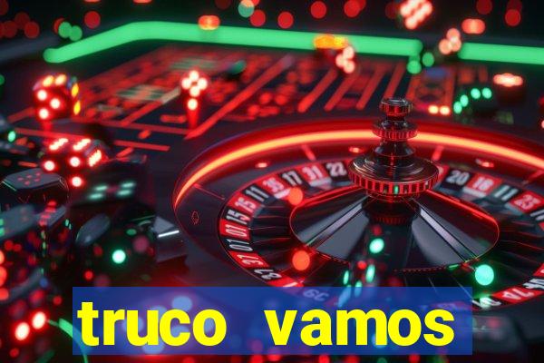 truco vamos torneios online